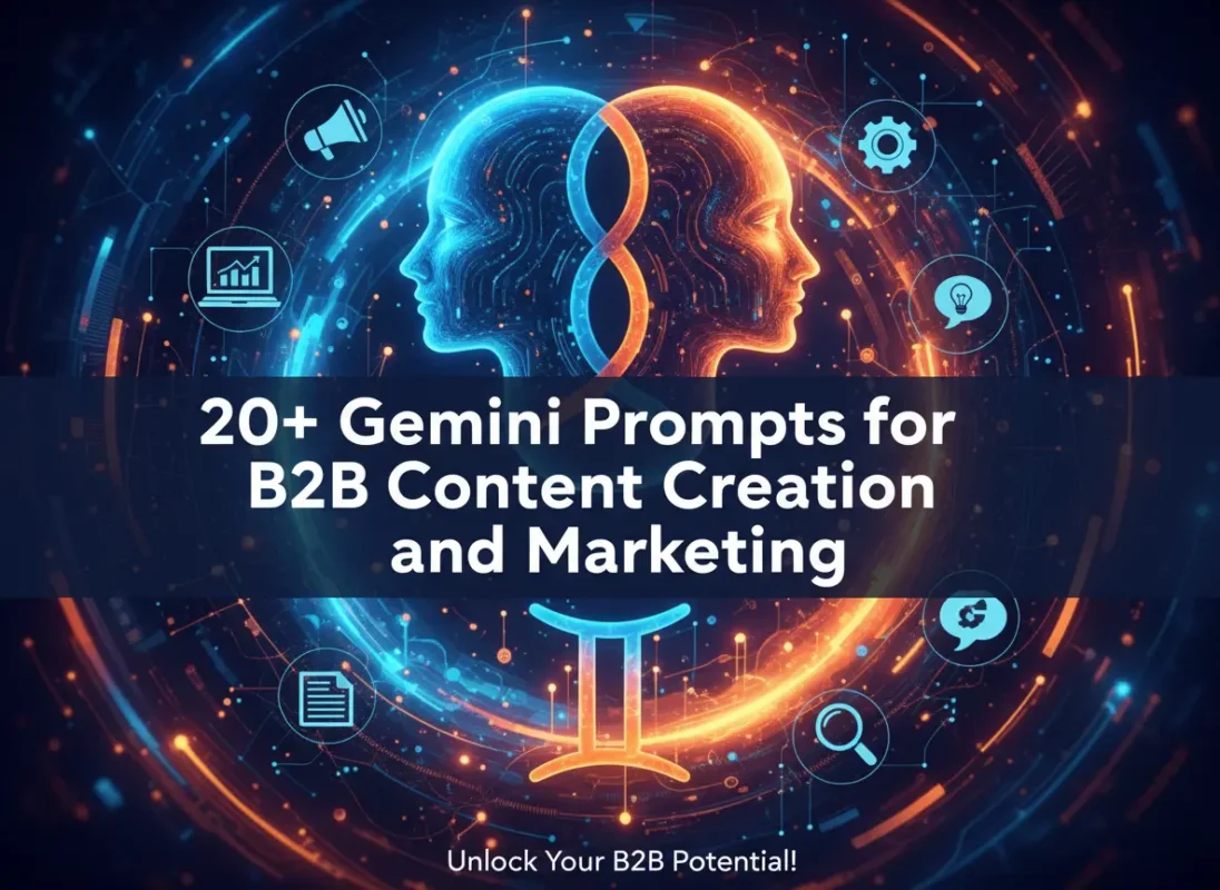 20+ câu lệnh (prompt) cho Gemini để sáng tạo nội dung và marketing B2B